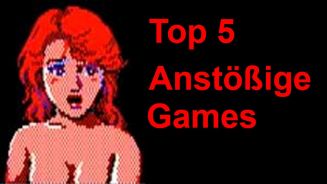 Top 5 – Anstößige Games